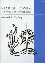 Kenneth L. DeJong, Star of Promise: Ten Preludes on Advent Hymns