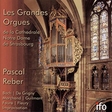 Grandes Orgues de la Cathédrale Notre Dame de Strasbourg: Pascal Reber