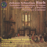 Johann Sebastian Bach, Jean-Sébastien Bardon Johann Sebastian Bach: Fantaisie Chromatique & Fugue; Concerto Italien; 4 Duettos; Partita en si mineur