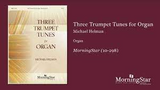 Michael Helman, Three Trumpet Tunes for Organ