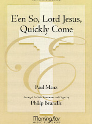 Paul Manz, E'en So, Lord Jesus, Quickly Come