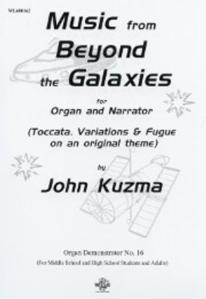 John Kuzma, Music from Beyond the Galaxies for organ and narrator John Kuzma, Music from Beyond the Galaxies for organ and narrator