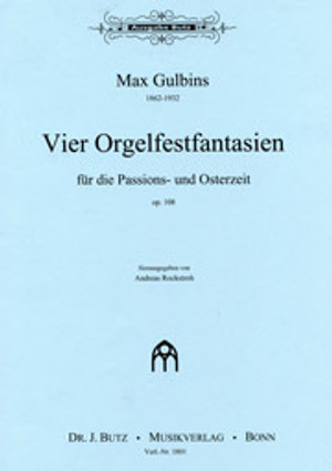 Max Gulbins, Four Organ Fantasies for Lent and Easter