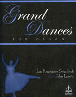 Jan Pieterszoon Sweelinck (edited by John Leavitt), Grand Dances for Organ