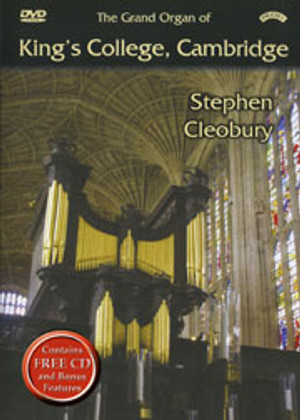 The Grand Organ of King's College, Cambridge: Stephen Cleobury Plays