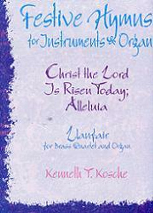 Kenneth Kosche, Festive Hymns "Christ the Lord Is Risen Today" Kenneth Kosche, Festive Hymns "Christ the Lord Is Risen Today"