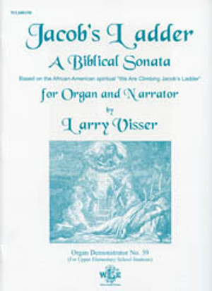 Larry Visser, Jacob's Ladder: A Biblical Sonata for Organ and Narrator