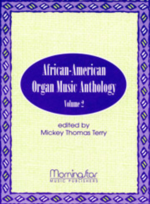 Mickey Thomas Terry, African-American Organ Music Anthology, Volume 2