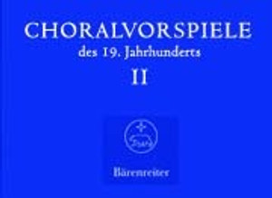Choralvorspiele des 19. Jahrhunderts, Band 2 Choralvorspiele des 19. Jahrhunderts, Band 2