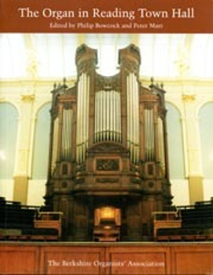 Philip Bowcock and Peter Mawr, The Organ in Reading Town Hall