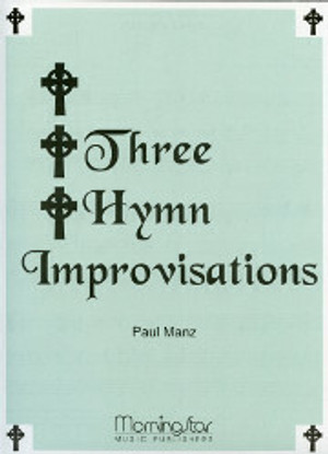 Paul Manz, Three Hymn Improvisations