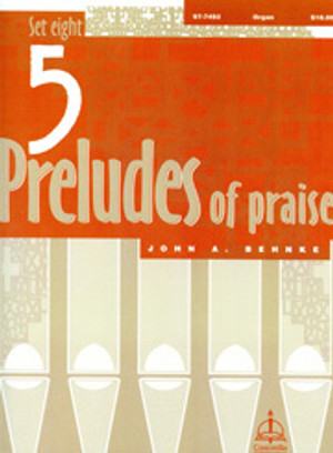 John Behnke, Five Preludes of Praise, Set 8