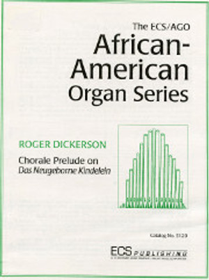 Roger Dickerson, Chorale Prelude on "Das Neugeborne Kindelein"