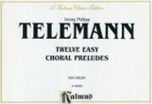 Gerog Philipp Telemann, Twelve Easy Chorale Preludes for Organ