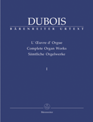 Théodore Dubois, Complete Organ Works, Volume 1