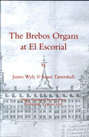 James Wyly and Susan Tattershall, The Brebos Organs of El Escorial