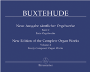 Dietrich Buxtehude, New Edition of the Complete Organ Works, Volume 2