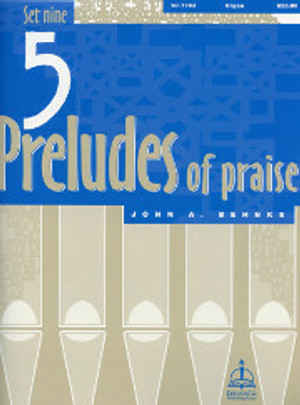 John Behnke, Five Preludes of Praise, Set 9