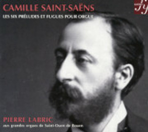 Camille Saint-Saëns, Preludes & Fugues pour orgue