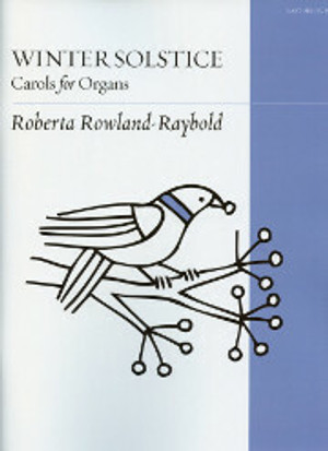 Roberta Rowland-Raybold, Winter Solstice: Carols for Organ