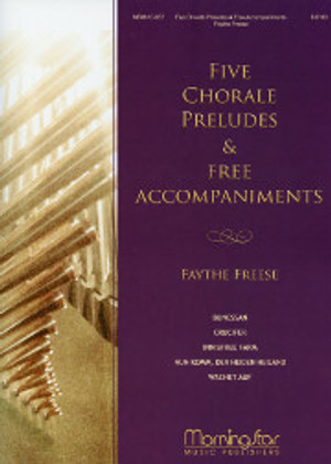 Faythe Freese, Five Chorale Preludes and Free Accompaniments