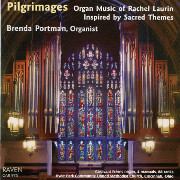 Pilgrimages: Organ Music of Rachel Laurin Inspired by Sacred Themes