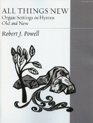 All Things New: Organ Settings on Hymns Old and New