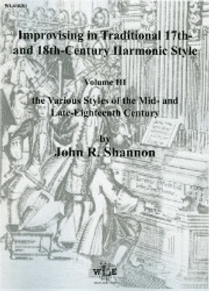John R. Shannon, Improvising in Traditional Seventeenth and Eighteenth-Century Harmonic Style, Volume 3