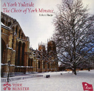 A York Yuletide: The Choir of York Minster A York Yuletide: The Choir of York Minster