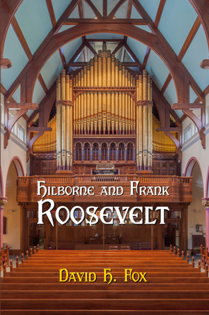 A fascinating look at the Hilborne and Frank Roosevelt Organ Company, with many photos and complete appendices on the locations of Roosevelt's instruments. David Fox, 2012; 366 pgs, soft cover