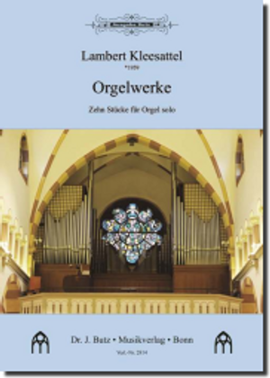 Lambert Kleesattel, Orgelwerke zehn Stücke für Orgel solo