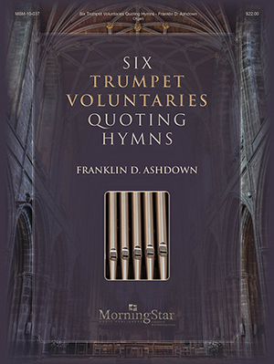 Franklin D. Ashdown, Six Trumpet Voluntaries Quoting Hymns