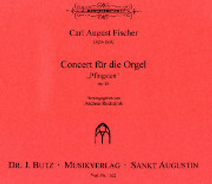 Carl August Fischer, Concert für die Orgel Pfingsten, opus 26