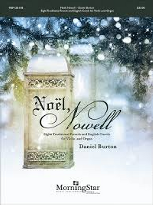 Daniel Burton, Noël, Nowell: Eight Traditional French and English Carols for Violin and Organ