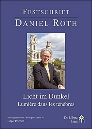 Birger Petersen, Festschrift: Daniel Roth Licht im Dunkel (Lumière dans les ténèbres)