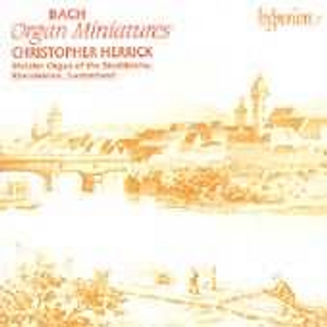 Christopher Herrick, Bach: Organ Miniatures Christopher Herrick, Bach: Organ Miniatures
