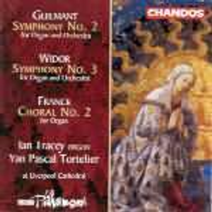 Ian Tracey and Yan Pascal Tortelier, Guilmant: Symphony No 2; Widor: Symphony No. 3; Franck: Choral No. 2