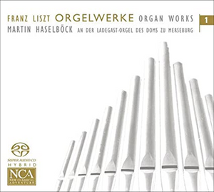 Franz Liszt Orgelwerke, Martin Haselböck an der Ladgast-Orgel in Köthin, Volume 1