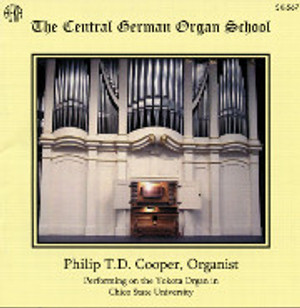The Central German School: Philip T. D. Cooper plays the Yokota Organ The Central German School: Philip T. D. Cooper plays the Yokota Organ