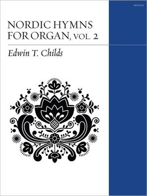 Edwin T. Childs, Nordic Hymns for Organ, Volume 2