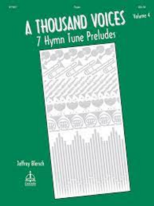 Jeffrey Blersch, A Thousand Voices: Seven Hymn Tune Preludes, Volume 4
