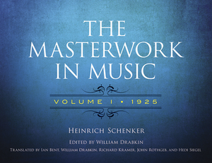 Heinrich Schenker (edited by William Drabkin), The Masterwork in Music, Volume 1