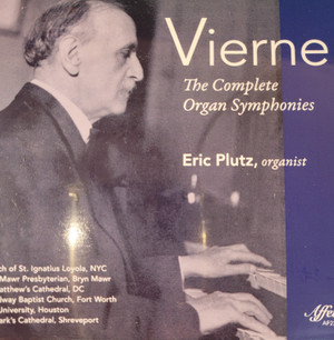 Vierne: The Complete Organ Symphonies, Eric Plutz, organist