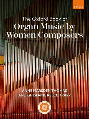 This 2023 publication from Oxford University Press includes 42 compositions for manuals and pedals in a variety of musical forms, suitable for use in religious worship or as recital repertoire. Movements from organ sonatas and symphonies, transcriptions of works for piano, harpsichord and flute pieces, and an overture to an opera. 
Compositions/Transcriptions by Amy Beach, Clementine de Bourges, Nadia Boulanger, Jeanne Demessieux, Cecilia McDowall, Clara Schumann, Ethyl Smyth and commissions from Kristina Arakelyan, Miriam Carpinetti, Ghislaine Reece0Trapp, Isabelle Ryder, Amy Summers and Rebecca Groom te Velde. 220 pages, med-difficult.