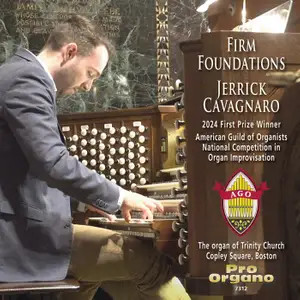 Firm Foundations - Jerrick Cavagnaro, 2024 AGO national winner in improvisation