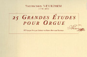 Chevalier Sigismond Neukomm, 25 Grandes Etudes pour Orgue