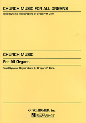 Gregory P. Cohn, Church Music for All Organs