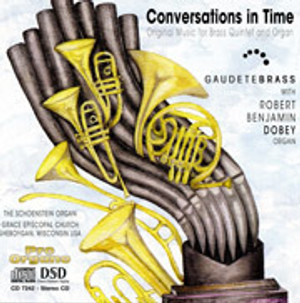 Conversations in Time Original Music for Brass Quintet and Organ