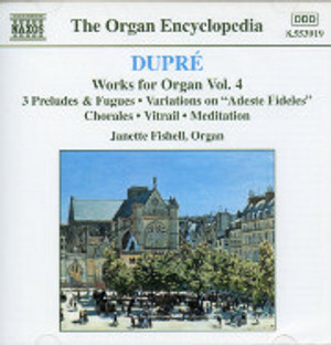 Dupré Works for Organ, Volume 4