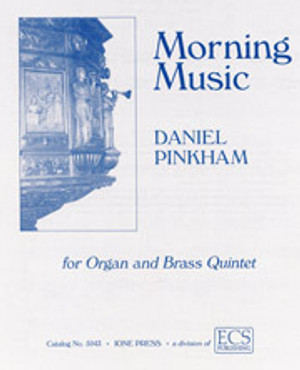 Daniel Pinkham, Morning Music for Organ and Brass